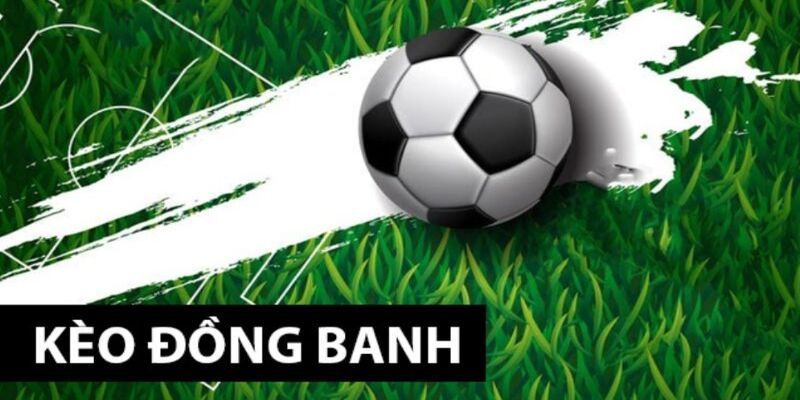 Tham gia chơi kèo đồng banh tại nhà cái Five88